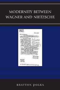 Modernity between Wagner and Nietzsche