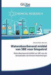 Waterabsorberend middel van SBE voor biopetrol