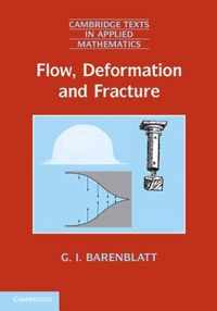 Flow Deformation & Fracture