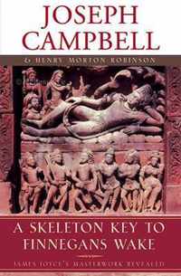 A Skeleton Key To Finnegans Wake: Unlocking James Joyce's Masterwork
