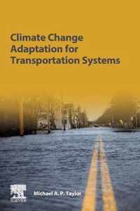 Climate Change Adaptation for Transportation Systems