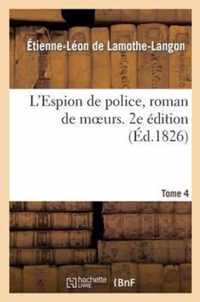 L'Espion de Police, Roman de Moeurs, 2e Edition, Tome 4