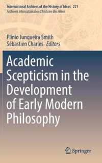 Academic Scepticism in the Development of Early Modern Philosophy