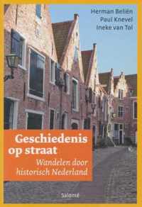 Geschiedenis op straat: wandelen door historisch Nederland
