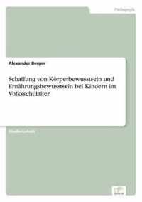 Schaffung von Koerperbewusstsein und Ernahrungsbewusstsein bei Kindern im Volksschulalter