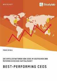 Best-Performing CEOs. Die Erfolgsfaktoren von CEOs im deutschen und oesterreichischen Kapitalmarkt