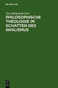 Philosophische Theologie im Schatten des Nihilismus