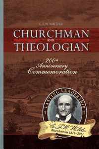 C. F. W. Walther, Churchman and Theologian