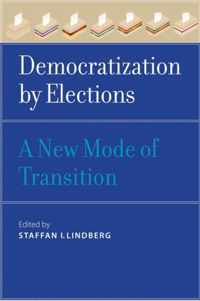 Democratization by Elections - A New Mode of Transition