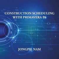 Construction Scheduling With Primavera P6