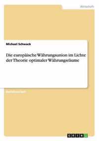 Die europaische Wahrungsunion im Lichte der Theorie optimaler Wahrungsraume