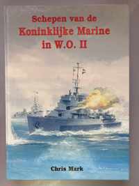 Schepen van de Koninklijke Marine in WO II [W.O. II]
