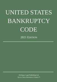 United States Bankruptcy Code; 2021 Edition