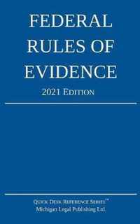 Federal Rules of Evidence; 2021 Edition