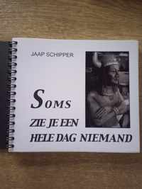 Soms zie je een hele dag niemand