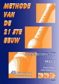 METHODE VAN DE 21ste EEUW voor sopraanblokfluit, deel 1. 49 stukken met meespeel-cd die ook gedownload kan worden. - bladmuziek, play-along, audio, blokfluit, boek met cd.