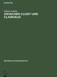 Zwischen Cluny Und Clairvaux