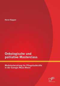Onkologische und palliative Masterclass: Modulentwicklung für Pflegefachkräfte in der Euregio Maas-Rhein