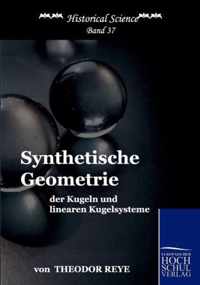 Synthetische Geometrie der Kugeln und linearen Kugelsysteme