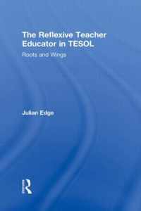 Reflexive Teacher Educator In Tesol