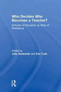 Who Decides Who Becomes a Teacher?