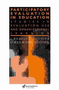 Participatory Evaluation in Education: Studies of Evaluation Use and Organizational Learning