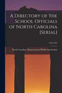 A Directory of the School Officials of North Carolina [serial]; 1932-1933