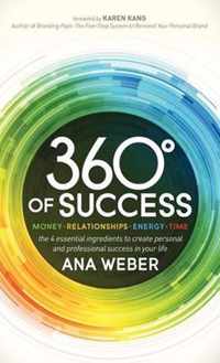 360 Degrees of Success: Money, Relationships, Energy, Time
