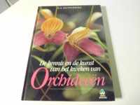 Kennis en kunst van orchideeen kweken