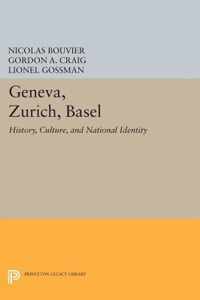 Geneva, Zurich, Basel - History, Culture, and National Identity