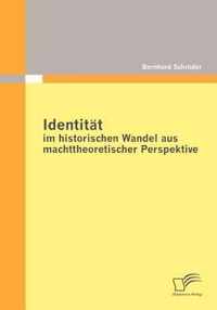 Identitat im historischen Wandel aus machttheoretischer Perspektive