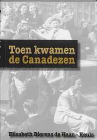 Toen kwamen de Canadezen