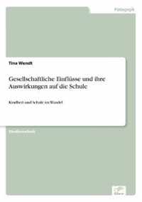 Gesellschaftliche Einflusse und ihre Auswirkungen auf die Schule