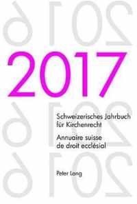 Schweizerisches Jahrbuch Fuer Kirchenrecht. Bd. 22 (2017) - Annuaire Suisse de Droit Ecclesial. Vol. 22 (2017)
