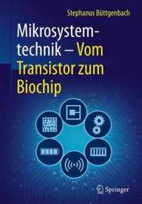 Mikrosystemtechnik: Vom Transistor Zum Biochip