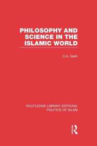Philosophy and Science in the Islamic World (RLE Politics of Islam)