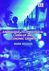 Knowledge, Technological Catch-up and Economic Growth