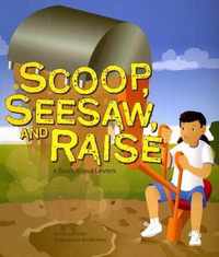 Scoop, Seesaw, and Raise