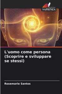 L'uomo come persona (Scoprire e sviluppare se stessi)