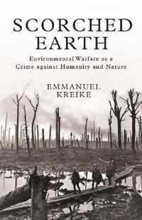 Scorched Earth - Environmental Warfare As Crime Against Human