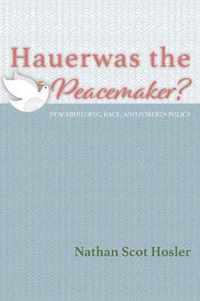 Hauerwas the Peacemaker?
