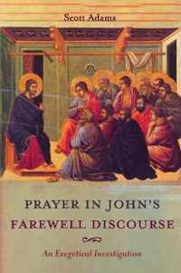 Prayer in John's Farewell Discourse