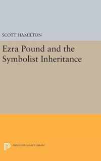 Ezra Pound and the Symbolist Inheritance