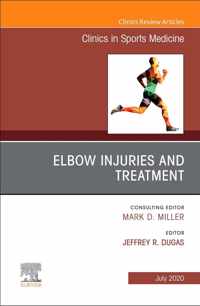 Elbow Injuries and Treatment, an Issue of Clinics in Sports Medicine, Volume 39-3