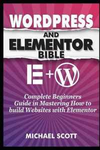 Wordpress and Elementor Bible