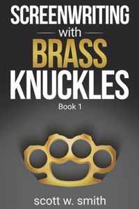 Screenwriting with Brass Knuckles