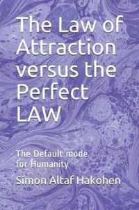 The Law of Attraction versus the Perfect LAW