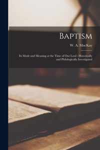 Baptism [microform]: Its Mode and Meaning at the Time of Our Lord