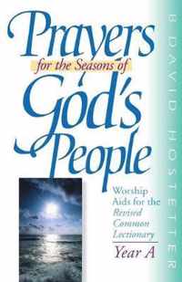 Prayers for the Seasons of God's People: Worship Aids for the Revised Common Lectionary