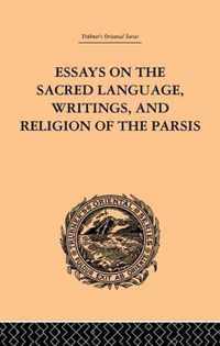Essays on the Sacred Language, Writings, and Religion of the Parsis